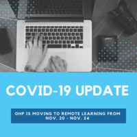 OHP will be in remote learning from Nov. 20-Nov. 24.