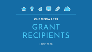 OHP's Media Arts Program Receives LCEF Grants